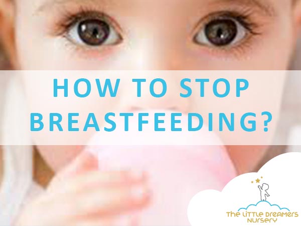 how to stop breastfeeding