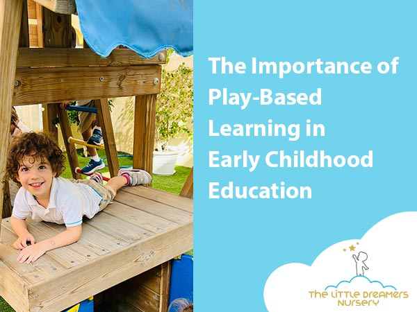 The Importance Of Play-Based Learning In Early Childhood Education ...